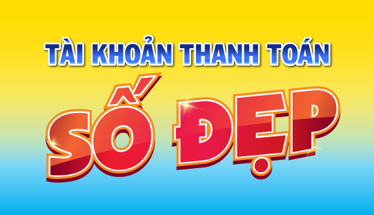 CHÍNH SÁCH ƯU ĐÃI VỀ TÀI KHOẢN THANH TOÁN