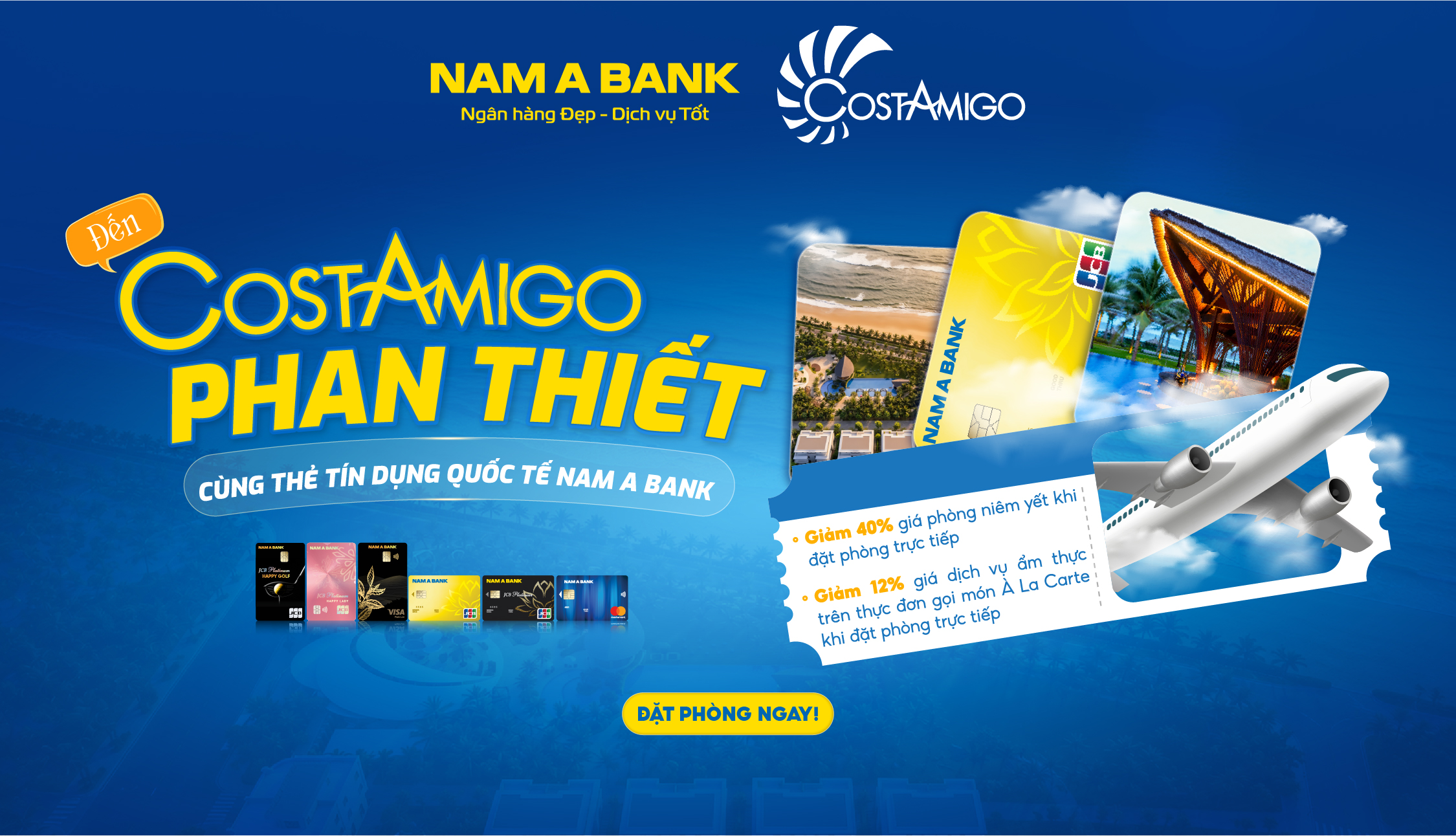 ĐẾN COSTAMIGO PHAN THIẾT CÙNG THẺ TÍN DỤNG QUỐC TẾ NAM A BANK