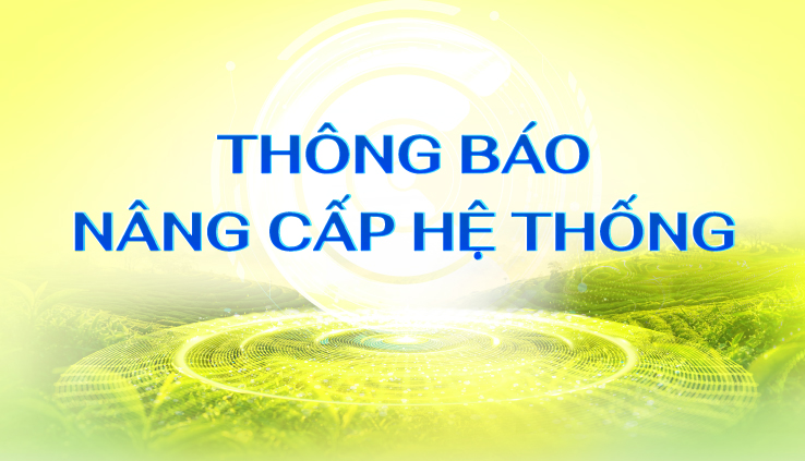 THÔNG BÁO NÂNG CẤP HỆ THỐNG